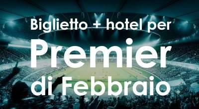 Biglietti + notte in hotel per le più importanti partite di Premier League 2026